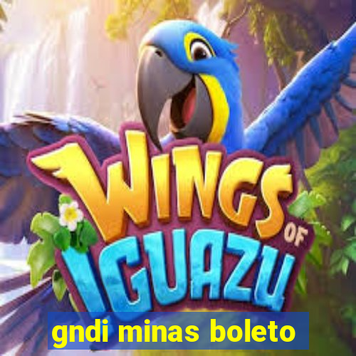 gndi minas boleto